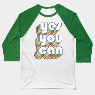 Yes You Can /// Positivity Design Baseball T-Shirt